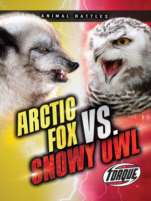 cover image of Arctic Fox vs. Snowy Owl